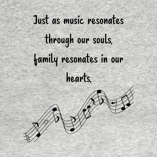 Family is like Music Set 11 - Resonates through our souls, resonates in our hearts. by Carrie Ann's Collection